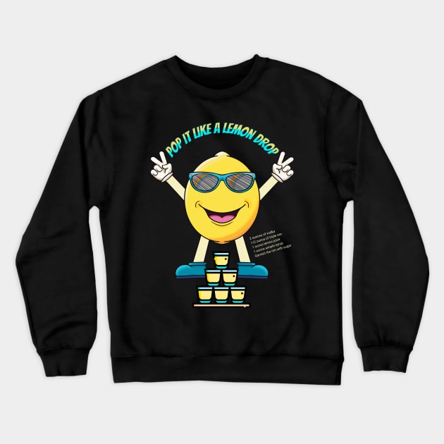 Pop It Like a Lemon Drop Crewneck Sweatshirt by Twisted Teeze 